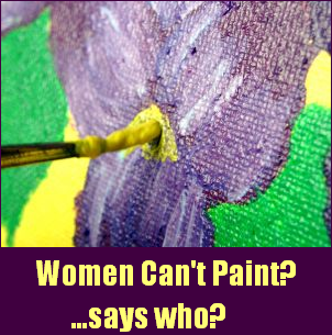 who says woman can not paint?